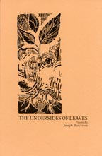 The Underside of Leaves by Joseph Hutchison